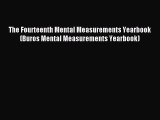 [Read PDF] The Fourteenth Mental Measurements Yearbook (Buros Mental Measurements Yearbook)