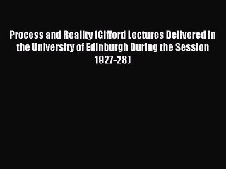 Video herunterladen: Download Process and Reality (Gifford Lectures Delivered in the University of Edinburgh During