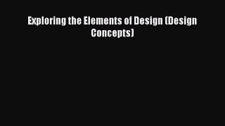 Download Exploring the Elements of Design (Design Concepts) PDF Online