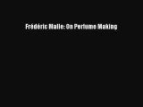 Download Frédéric Malle: On Perfume Making Ebook Online