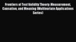 [Read PDF] Frontiers of Test Validity Theory: Measurement Causation and Meaning (Multivariate