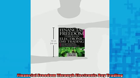 EBOOK ONLINE  Financial Freedom Through Electronic Day Trading  DOWNLOAD ONLINE