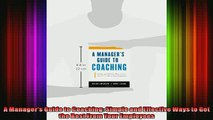 READ Ebooks FREE  A Managers Guide to Coaching Simple and Effective Ways to Get the Best From Your Full Free