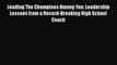 Download Leading The Champions Among You: Leadership Lessons from a Record-Breaking High School