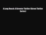 [Read Book] A Long Reach: A Streeter Thriller (Street Thriller Series)  EBook