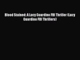 [Read Book] Blood Stained: A Lucy Guardino FBI Thriller (Lucy Guardino FBI Thrillers)  EBook