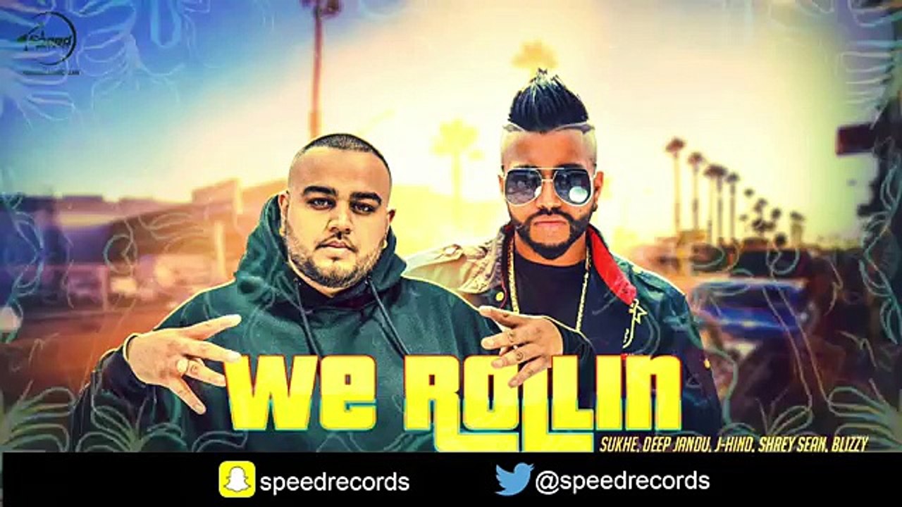 We Rollin -Sukh E - Latest Punjabi Song 2016