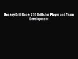 Download Hockey Drill Book: 200 Drills for Player and Team Development Free Books