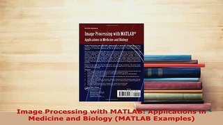 Download  Image Processing with MATLAB Applications in Medicine and Biology MATLAB Examples Read Online