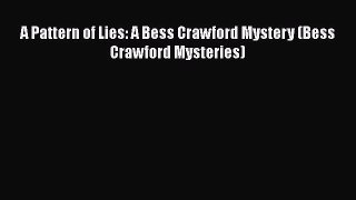 [Read Book] A Pattern of Lies: A Bess Crawford Mystery (Bess Crawford Mysteries)  EBook