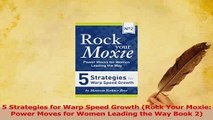 Read  5 Strategies for Warp Speed Growth Rock Your Moxie Power Moves for Women Leading the Way Ebook Free