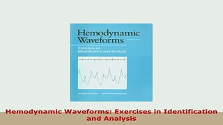 PDF  Hemodynamic Waveforms Exercises in Identification and Analysis Ebook
