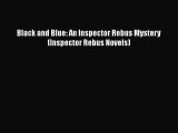 [Read Book] Black and Blue: An Inspector Rebus Mystery (Inspector Rebus Novels)  EBook