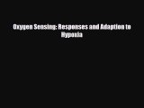 [PDF] Oxygen Sensing: Responses and Adaption to Hypoxia Download Full Ebook