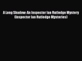 [Read Book] A Long Shadow: An Inspector Ian Rutledge Mystery (Inspector Ian Rutledge Mysteries)