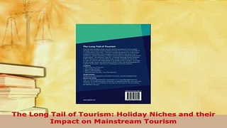 Download  The Long Tail of Tourism Holiday Niches and their Impact on Mainstream Tourism Free Books