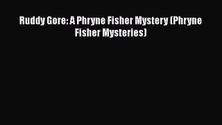 [Read Book] Ruddy Gore: A Phryne Fisher Mystery (Phryne Fisher Mysteries)  EBook