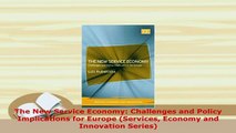 Download  The New Service Economy Challenges and Policy Implications for Europe Services Economy Free Books
