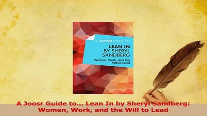 Read  A Joosr Guide to Lean In by Sheryl Sandberg Women Work and the Will to Lead Ebook Free