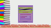 Read  ClickBank Affiliate Marketing Training  Case Studies  Copy Paste System  And Many More Ebook Online