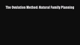 [Read book] The Ovulation Method: Natural Family Planning [PDF] Full Ebook