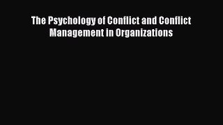 Read The Psychology of Conflict and Conflict Management in Organizations Ebook Online