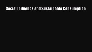 Download Social Influence and Sustainable Consumption PDF Free