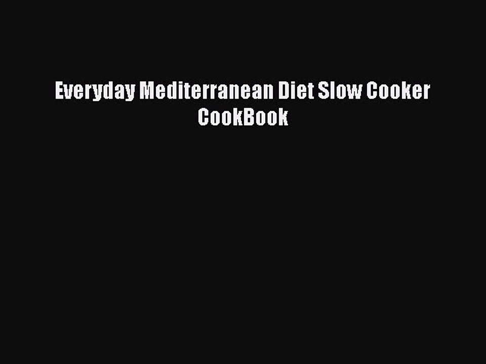 PDF Everyday Mediterranean Diet Slow Cooker CookBook  EBook