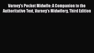 [Read book] Varney's Pocket Midwife: A Companion to the Authoritative Text Varney's Midwifery