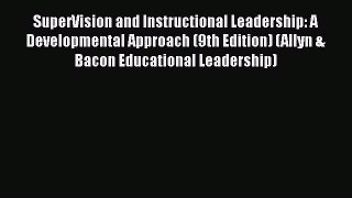 [Read book] SuperVision and Instructional Leadership: A Developmental Approach (9th Edition)