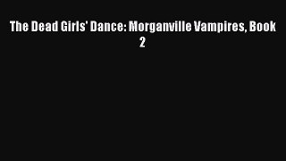 [Read Book] The Dead Girls' Dance: Morganville Vampires Book 2  EBook