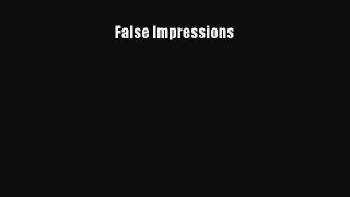 [Read Book] False Impressions  EBook