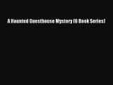 [Read Book] A Haunted Guesthouse Mystery (6 Book Series)  EBook