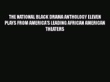 [PDF] THE NATIONAL BLACK DRAMA ANTHOLOGY ELEVEN PLAYS FROM AMERICA'S LEADING AFRICAN AMERICAN