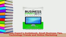PDF  Business Experts Guidebook Small Business Tips Technology Trends and Online Marketing Read Online