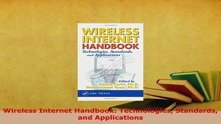 PDF  Wireless Internet Handbook Technologies Standards and Applications  Read Online