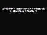 [Read book] Cultural Assessment in Clinical Psychiatry (Group for Advancement of Psychiatry)