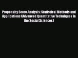 [Read book] Propensity Score Analysis: Statistical Methods and Applications (Advanced Quantitative