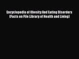[Read book] Encyclopedia of Obesity And Eating Disorders (Facts on File Library of Health and