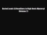 [Read Book] Buried Leads (A Headlines in High Heels Mystery) (Volume 2)  EBook