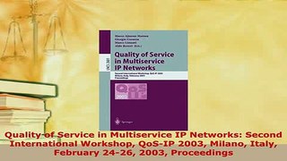 Download  Quality of Service in Multiservice IP Networks Second International Workshop QoSIP 2003  EBook