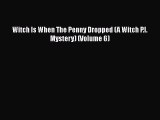 [Read Book] Witch Is When The Penny Dropped (A Witch P.I. Mystery) (Volume 6)  EBook