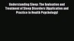 [Read book] Understanding Sleep: The Evaluation and Treatment of Sleep Disorders (Application