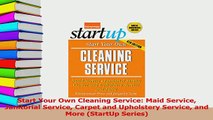 Download  Start Your Own Cleaning Service Maid Service Janitorial Service Carpet and Upholstery PDF Free