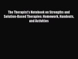 [Read book] The Therapist's Notebook on Strengths and Solution-Based Therapies: Homework Handouts