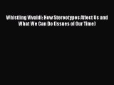 [Read book] Whistling Vivaldi: How Stereotypes Affect Us and What We Can Do (Issues of Our