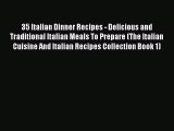 PDF 35 Italian Dinner Recipes - Delicious and Traditional Italian Meals To Prepare (The Italian