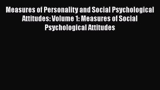 [Read book] Measures of Personality and Social Psychological Attitudes: Volume 1: Measures