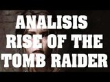 Análisis - Rise of the Tomb Raider comentado en Español