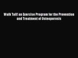 [Read book] Walk Tall! an Exercise Program for the Prevention and Treatment of Osteoporosis